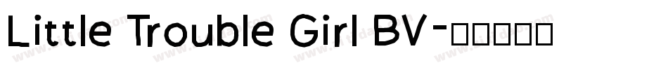 Little Trouble Girl BV字体转换